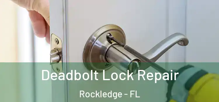 Deadbolt Lock Repair Rockledge - FL